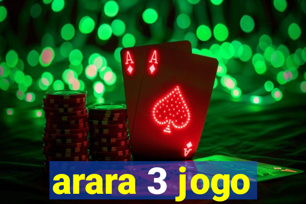 arara 3 jogo